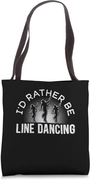 I'd Rather Be Line Dancing Line Dance Tote Bag